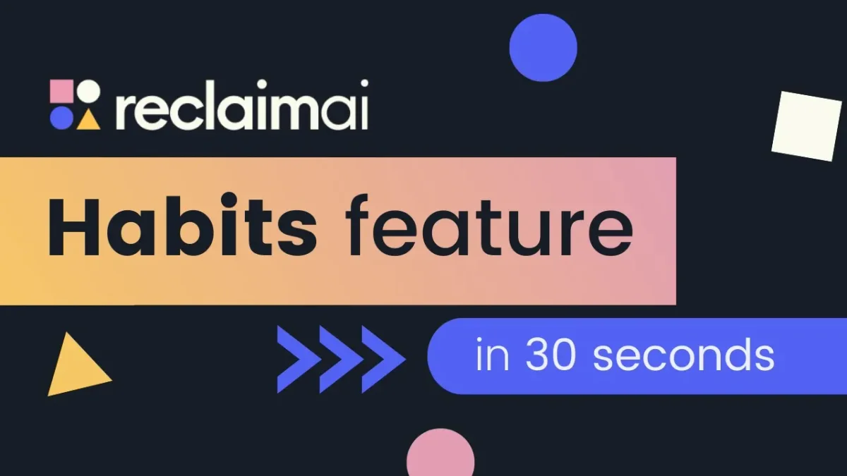 reclaim.ai feature announcement banner showing 'Habits feature in 30 seconds' on a gradient background